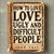 How to Love Ugly and Difficult People